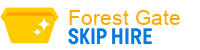 Forest Gate Skip Hire